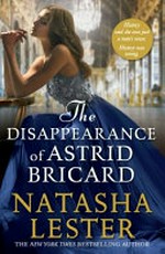The disappearance of Astrid Bricard / Natasha Lester.