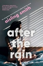 After the rain / Aisling Smith.
