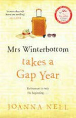 Mrs Winterbottom takes a gap year / Joanna Nell.