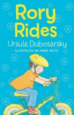 Rory rides / Ursula Dubosarsky ; illustrated by Annie White.