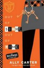 Out of sight, out of time / Ally Carter.