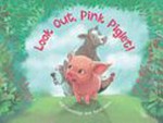 Look out, Pink Piglet! / Phil Cummings ; [illustrated by] Sarah Davis.