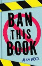 Ban this book / Alan Gratz.