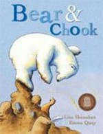Bear & Chook / Lisa Shanahan & illustrated by Emma Quay.
