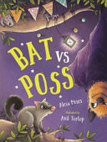 Bat vs poss / written by Alexa Moses ; illustrated by Anil Tortop.