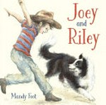 Joey and Riley / Mandy Foot.