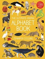 The ultimate animal alphabet book / Jennifer Cossins.