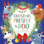 A Christmas present for Roo / written by Sophie Sayle ; illustrated by Daron Parton.