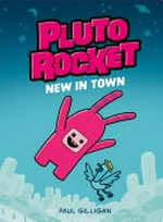 Pluto rocket. 1, New in town / Paul Gilligan.