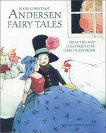 Hans Christian Andersen's fairy tales / selected and illustrated by Lisbeth Zwerger ; translated by Anthea Bell.