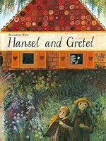 Hansel and Gretel : based on a fairy tale by the Brothers Grimm / Bernadette Watts.