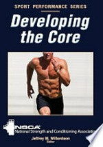 Developing the core / Jeffrey M. Willardson, editor.