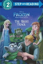 The right track / adapted by Apple Jordan ; based on the original story by Suzanne Francis ; illustrated by Disney Storybook Art Team.