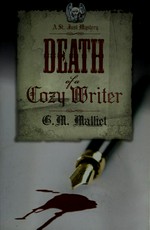 Death of a cozy writer : a St. Just mystery / G.M. Malliet.