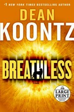 Breathless : a novel / Dean Koontz.