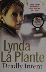 Deadly intent / Lynda La Plante.