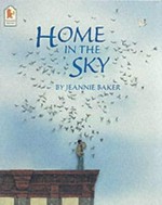 Home in the sky / Jeannie Baker.