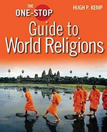 The one-stop guide to world religions / Hugh P. Kemp.