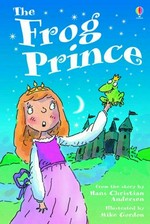 The frog prince / retold by Susanna Davidson ; illustrated by Mike Gordon ; reading consultant Alison Kelly.