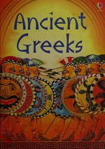 Ancient Greeks / Stephanie Turnbull ; illustrated by Colin King.