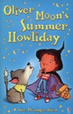 Oliver Moon's summer howliday / Sue Mongredien ; illustrated by Jan McCafferty.
