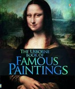 The Usborne book of famous paintings / Rosie Dickins ; art consultant, Kathleen Adler ; designed by Nicola Butler ; with pictures by 35 famous artists plus drawings by Philip Hopman.