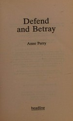 Defend and betray / Anne Perry.