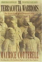 The terracotta warriors : the secret codes of the Emperor's army / Maurice Cotterell.