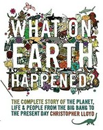 What on Earth happened? / Christopher Lloyd ; illustrations by Andy Forshaw.
