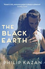 The black earth / Philip Kazan.