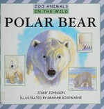 Polar bear / Jinny Johnson, illustrated by Graham Rosewarne.