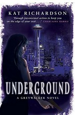 Underground / Kat Richardson.