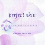 Perfect skin : a natural approach / Amanda Cochrane.