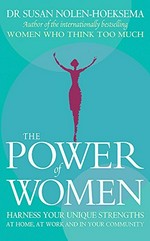 The power of women / Susan Nolen-Hoeksema.