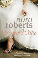 Vision in white / Nora Roberts.