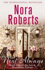 The next always / Nora Roberts.