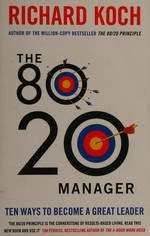 The 80/20 manager / Richard Koch.