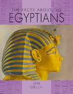 The facts about the Egyptians / Jen Green.