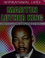 Martin Luther King : civil rights activist / Jen Green.