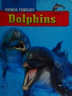 Dolphins / general editor, Tim Harris.