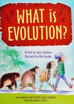 What is evolution? / Louise Spilsbury, Mike Gordon.