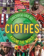 Clothes around the world / Moira Butterfield.