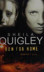 Run for home / Sheila Quigley.
