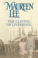The Leaving Of Liverpool : [family saga] / Maureen Lee.