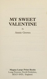 My sweet Valentine / Annie Groves.