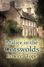 Malice in the Cotswolds / Rebecca Tope.