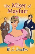 The miser of Mayfair / M. C. Beaton.