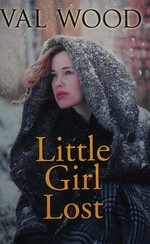 Little girl lost / Val Wood.