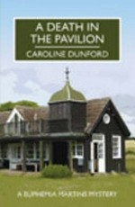 A death in the pavilion / Caroline Dunford.