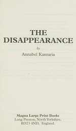 The disappearance / Annabel Kantaria.